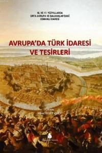 Avrupa'da Türk İdaresi ve Tesirleri (ISBN: 9786055025106)