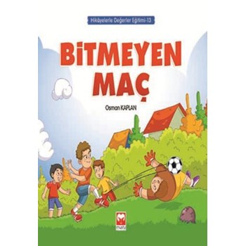 Bitmeyen Maç / Hikâyelerle Değerler Eğitimi 13 (ISBN: 9786051630052)