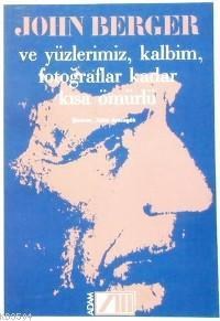 Ve Yüzlerimiz Kalbim Fotoğraflar Kadar Kısa Ömürlü (ISBN: 9789754189304)