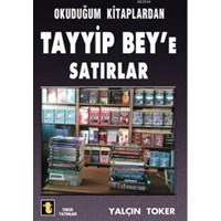 Okuduğum Kitaplardan Tayyip Bey'e Satırlar (ISBN: 9789754452533)