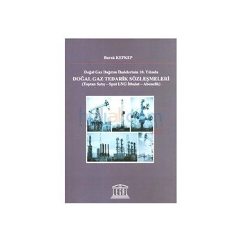 Doğalgaz Tedarik Sözleşmeleri - Burak Kepkep (ISBN: 9786054354733)