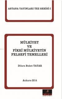 Mülkiyet ve Fikri Mülkiyetin Felsefi Temelleri (ISBN: 9786055010041)