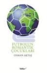 Futbolun Romantik Çocukları (ISBN: 9786058682689)