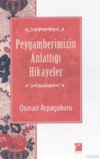 Peygamberimizin Anlattığı Hikayeler (ISBN: 9789756307129)