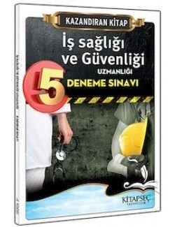 Kitapseç Yayınları İş Sağlığı Ve Güvenliği Uzmanlığı 5 Deneme Sınavı (ISBN: 9786051640133)