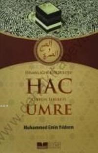 İnsanlığın Kurtuluşu Hac Ömrün Bereketi Umre - Muhammed Emin Yıldırım 9786058711051