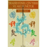 Tradisyonel Çin Tıbbı ve Akupunktur-Semih Akyol (ISBN: 9789755740938)