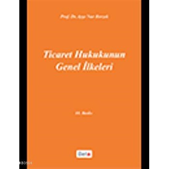 Ticaret Hukukunun Genel İlkeleri (ISBN: 9786053779605)