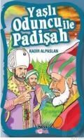 Yaşlı Oduncu Ile Padişah (ISBN: 9799756503323)