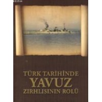 Türk Tarihinde Yavuz Zırhlısının Rolü (ISBN: 9789789754094)