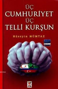 Üç Cumhuriyet Üç Telli Kurşun (ISBN: 3001974100559)