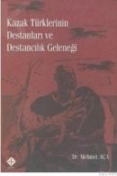 Kazak Türklerinin Destanları ve Destancılık Geleneği (ISBN: 9789756527009)